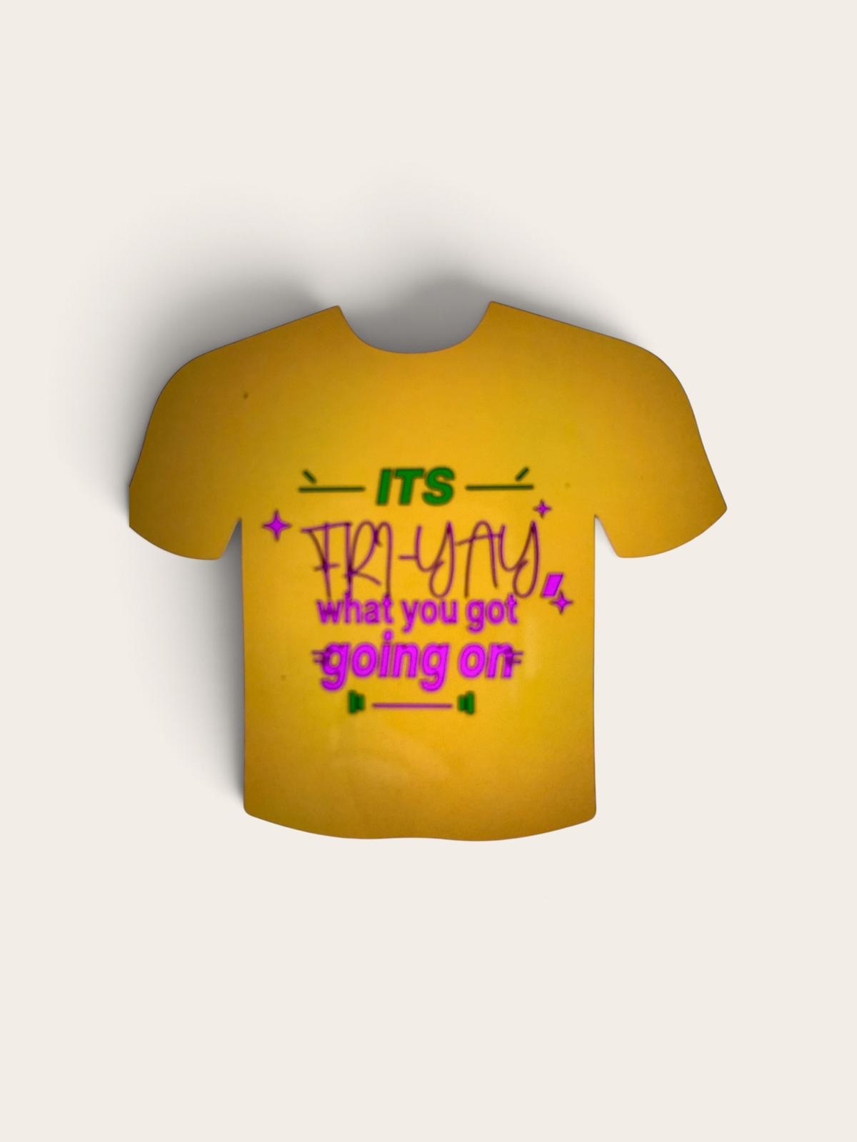 FRIYAY™ Wat You Got Going On Lifestyle Tee